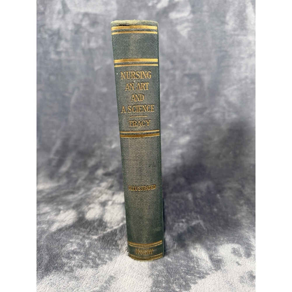 Vintage 1938 Nursing An Art And A Science Margaret A Tracy Mosby HC Illus US